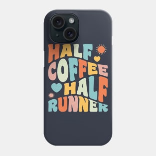 Half Coffee Half Runner Funny Running Coffee Lover Phone Case