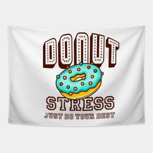 Donut Stress Just Do Your Best Tapestry