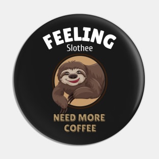 feeling slothee need more coffee Pin