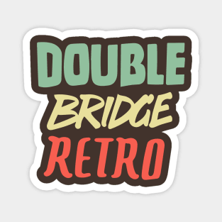 Double Bridge Retro Handlettering text color version Magnet