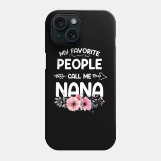 My Favorite People Call Me Nana Pink Floral Mother's Day Phone Case