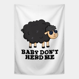 Baby Don't Herd Me Cute Black Sheep Pun Tapestry