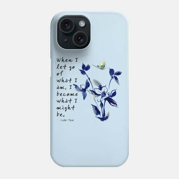 Timeless Wisdom - Lao Tzu Quote - When I let go Phone Case by Underthespell