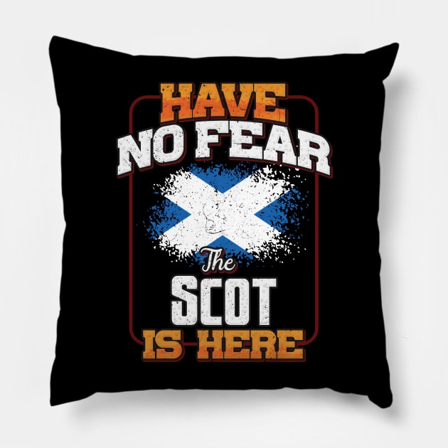 Scottish Flag  Have No Fear The Scot Is Here - Gift for Scottish From Scotland Pillow by Country Flags