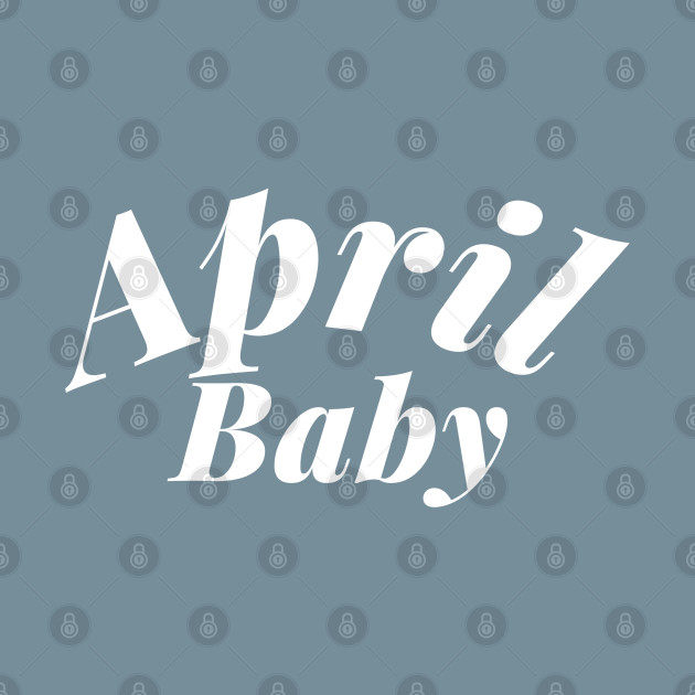 Discover April Baby - April Baby - T-Shirt