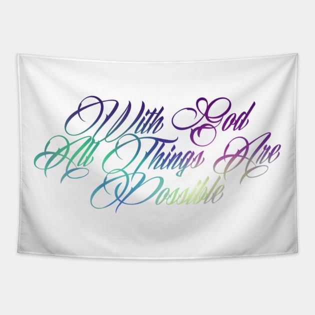 With God all things are possible. -Matthew 19-26 Tapestry by TimelessJourney