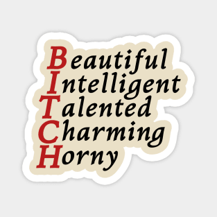 Beautiful intelligent talented charming horny bitch Magnet