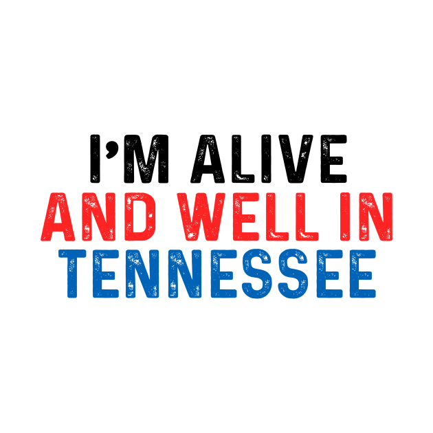 I’m Alive And Well In Tennessee by Sunoria