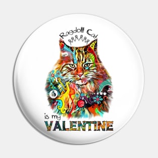 Ragdoll Cat is my Valentine Tshirt Pin