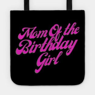 Mom of the birthday girl Tote