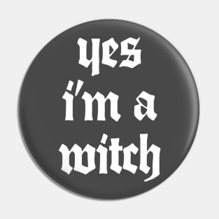 †††† Yes I'm A Witch †††† Pin