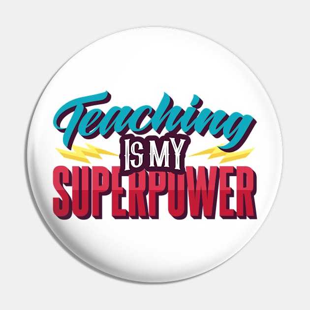 Teaching Is My Superpower Pin by BramCrye