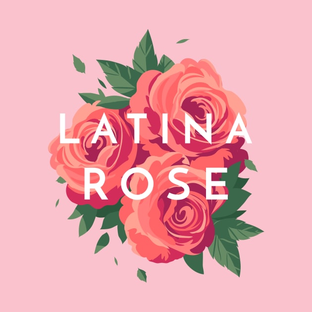 Latina Rose by Tip Top Tee's