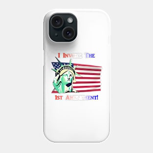 I Invoke the 1st Amendment Phone Case