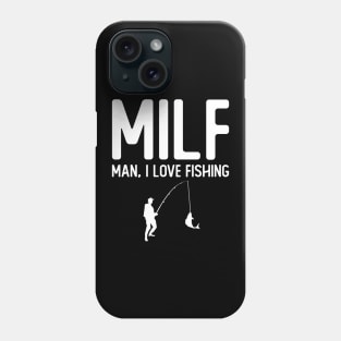 Man, I Love Fishing Phone Case