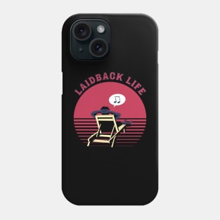 Laid Back Life, Relax and Chill Beachlife Phone Case