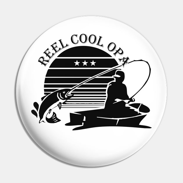 Fishing Opa - Reel cool opa Pin by KC Happy Shop