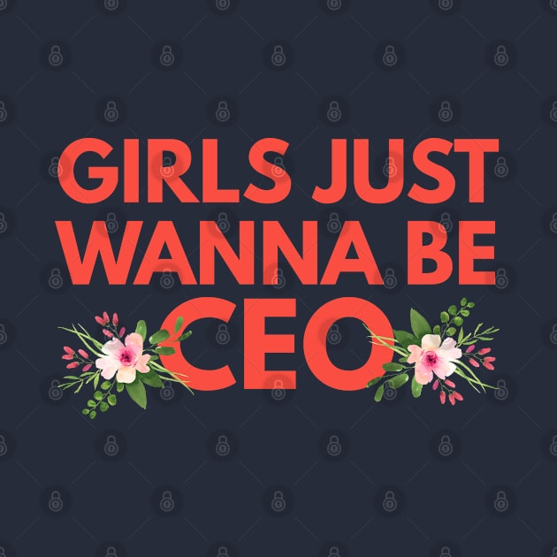 Girls Just Wanna Be CEO by Lizzamour