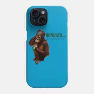 Mondays am I right Phone Case