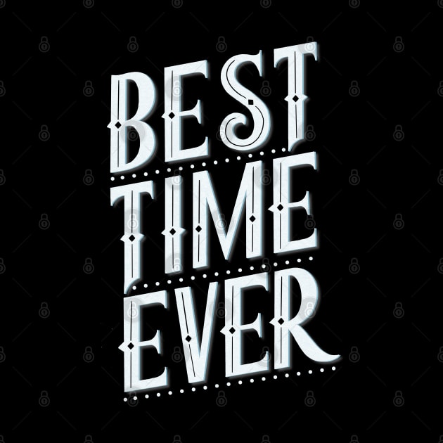 Best time ever by CalliLetters