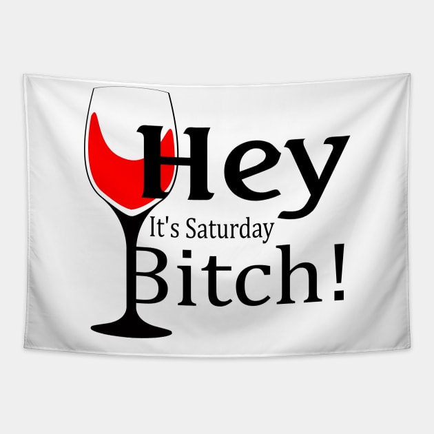 Hey, It's Saturday Bitch! Tapestry by Stupid Coffee Designs