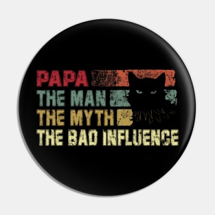 Mens Papa the Man the Myth the Bad Influence Vintage Cat Pin