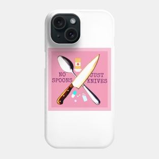 No Spoons Just Knives (Pink) Phone Case