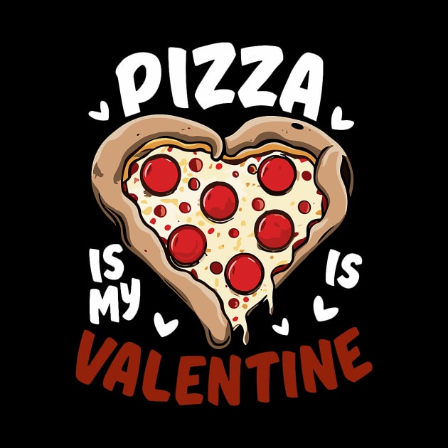 Pizza Is My Valentine Funny Valentines Day Heart Shape 2024 by Neldy