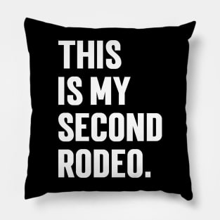 This Is My Second Rodeo v9 Pillow