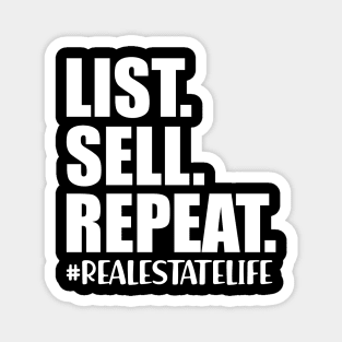 Real Estate Life - List. Sell. Repeat. w Magnet