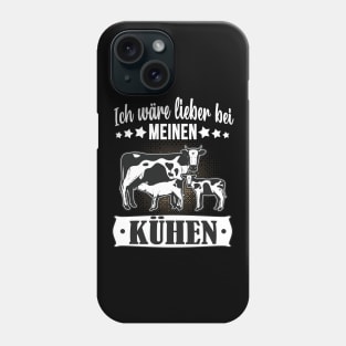 Ich wär lieber bei meinen Kühen Landwirt Kuh Bauer Phone Case