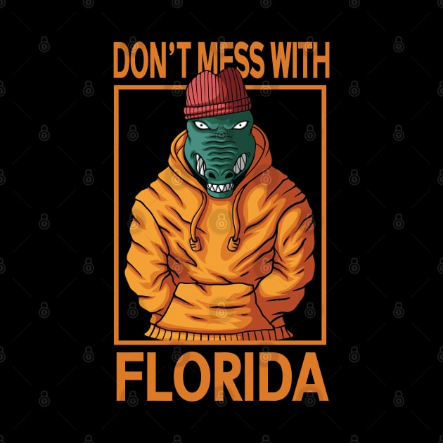 Dont Mess with florida by JayD World