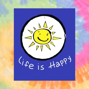 Life is happy T-Shirt