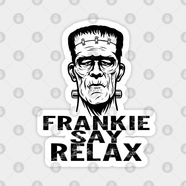 Frankie say relax! Magnet by spooniespecies