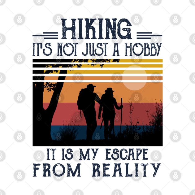 Hiking it's not just a hobby, it is my escape from reality by JameMalbie