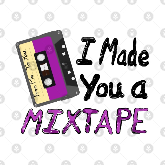 I Made You A Mixtape. From Me To You. Cassette Mix Tape with Black and Purple Letters (White Background) by Art By LM Designs 