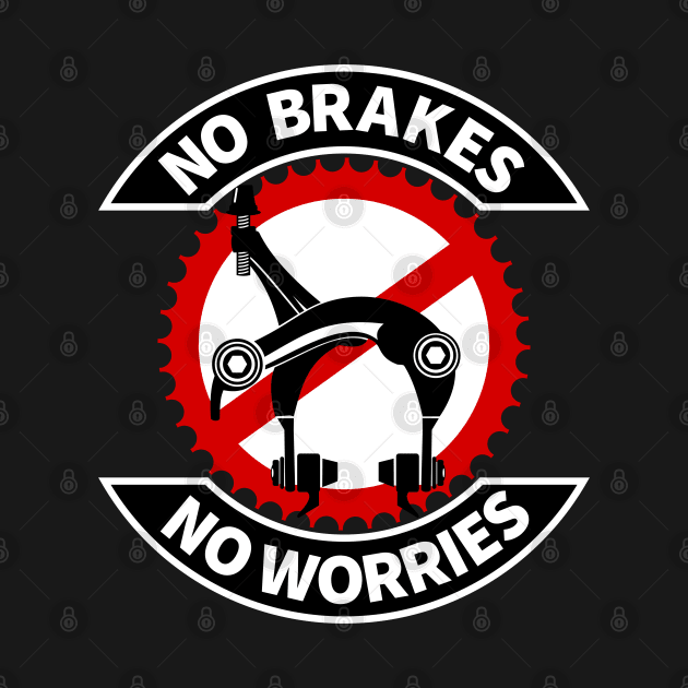 No Brakes No Worries by mailboxdisco