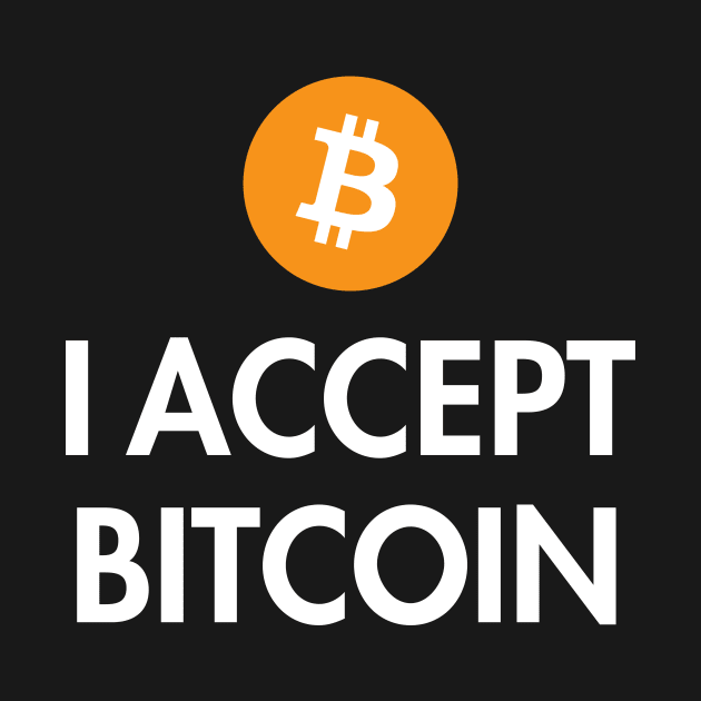 I Accept Bitcoin by YiannisTees