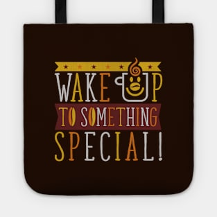 Wake Up To Something Special!!! - Coffee Time - colors Tote