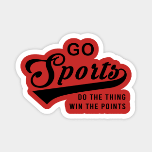 Go Sports Do The Thing Magnet