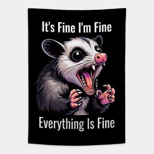 Funny Opossum Quote It's Fine I'm Fine Everything Is Fine Tapestry