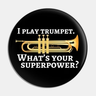 I play trumpet. What’s your superpower? Pin