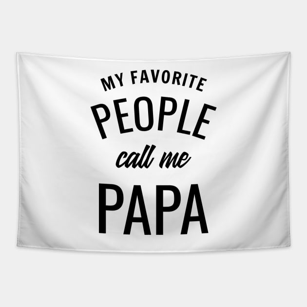 My Favorite People Call Me Papa Tapestry by Suchmugs