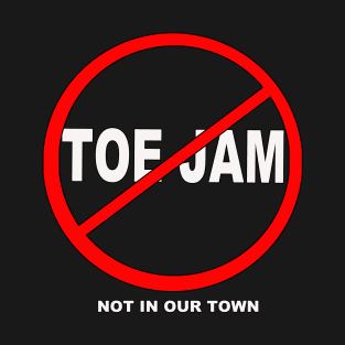 Toe Jam - Not In Our Town T-Shirt