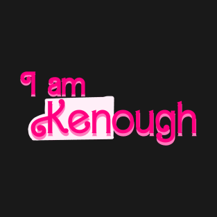 I am Kenough T-Shirt