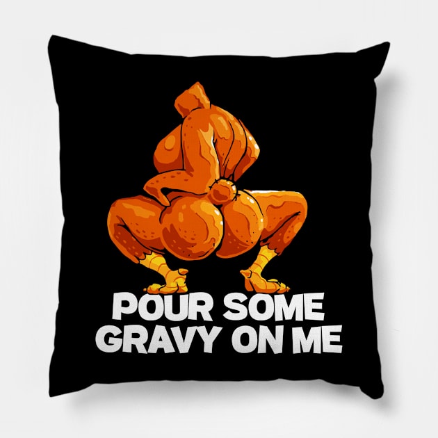 Twerkey Twerking Turkey Gravy On Me Funny Thanksgiving Twerk Turkey Pillow by vo_maria