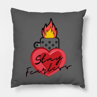 Stay Fearless Pillow