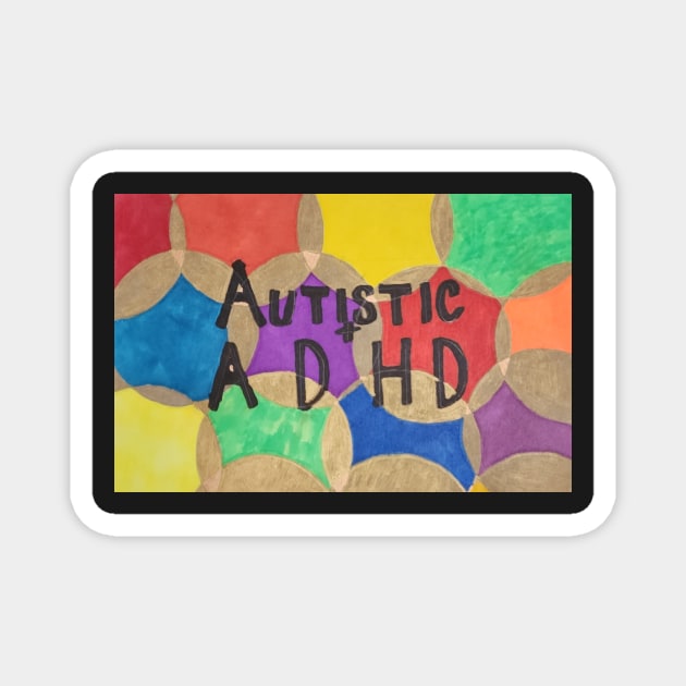 Autistic + ADHD Magnet by VexatiousAuDHD