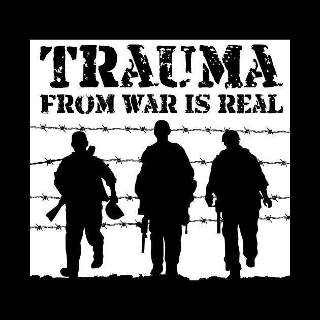 'Trauma From War Is Real' PTSD Mental Health Shirt by ourwackyhome