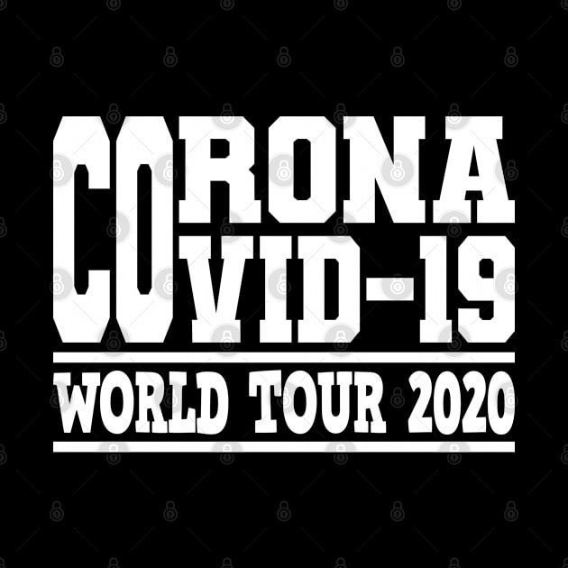 Fight Corona Covid-19 World Tour Virus Quarantine Stay together by Kuehni